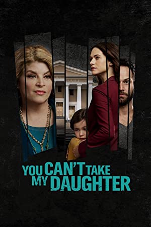 You Can't Take My Daughter (2020) starring Lyndsy Fonseca on DVD on DVD